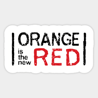 orange is the new red - (trump's next reality show) Sticker